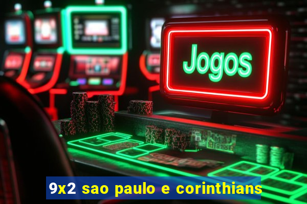 9x2 sao paulo e corinthians